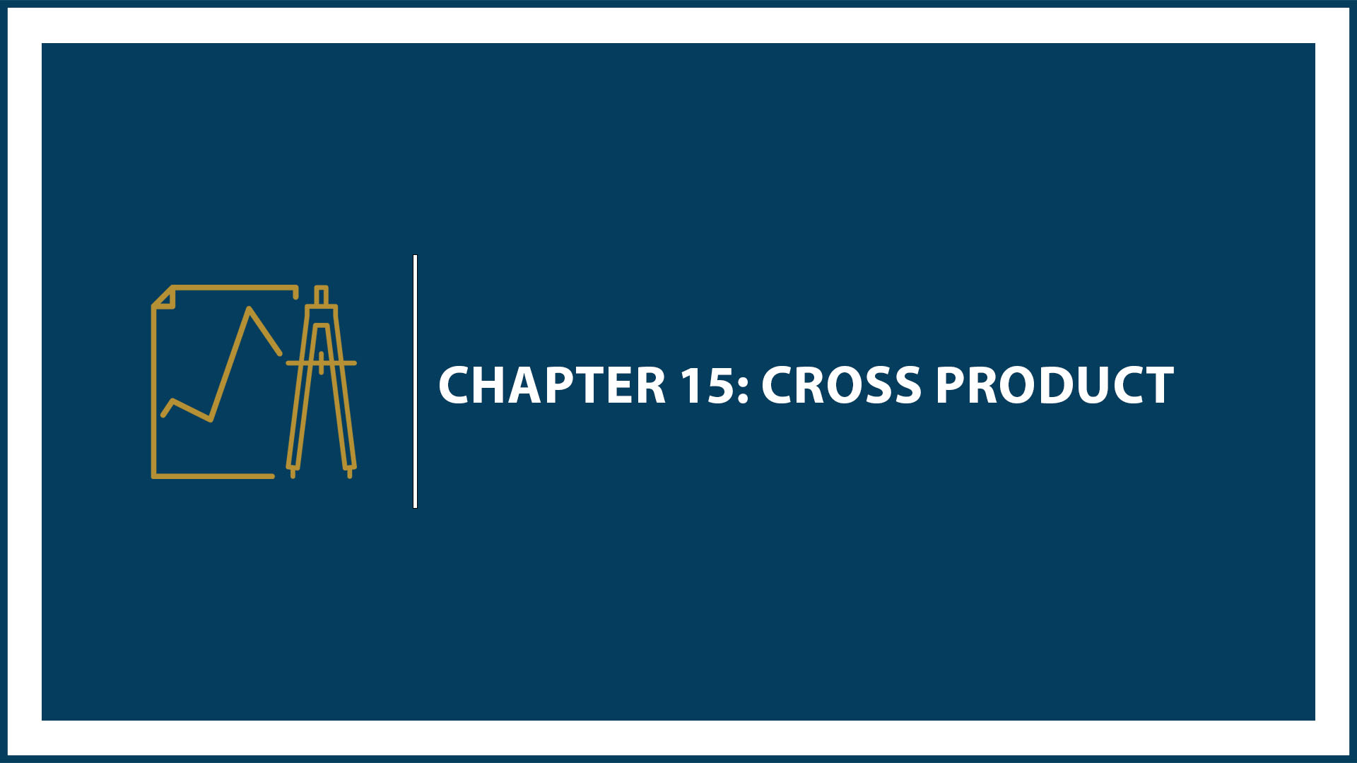 Chapter 15: Cross Product